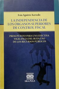 La Independencia de los Organos Superiores de Control Fiscal
