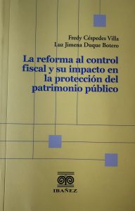 La Reforma al Control Fiscal y su Impacto en la Protección del Patrimonio Público